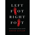 Left Foot Right Foot: Survival Guide for Business and Life - Hardcover