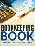 Bookkeeping Book (Record Daily Transactions) - Paperback