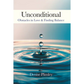 Unconditional: Obstacles in Love & Finding Balance - Hardcover