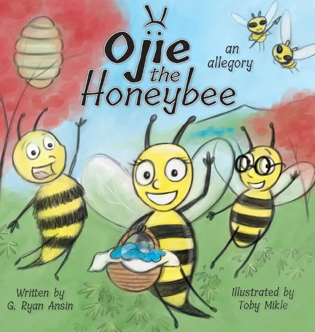 Ojie the Honeybee: an allegory - Hardcover