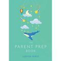 The Parent Prep Book - Paperback