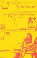 "ignite the stars": A Queer Prisoner's Poetry Anthology - Paperback