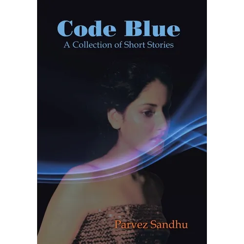 Code Blue: A Collection of Short Stories - Hardcover