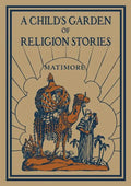 A Child's Garden of Religion Stories - Paperback
