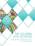 The Coloring Book for Writers: An Inspirational Brainstorming Tool - Paperback