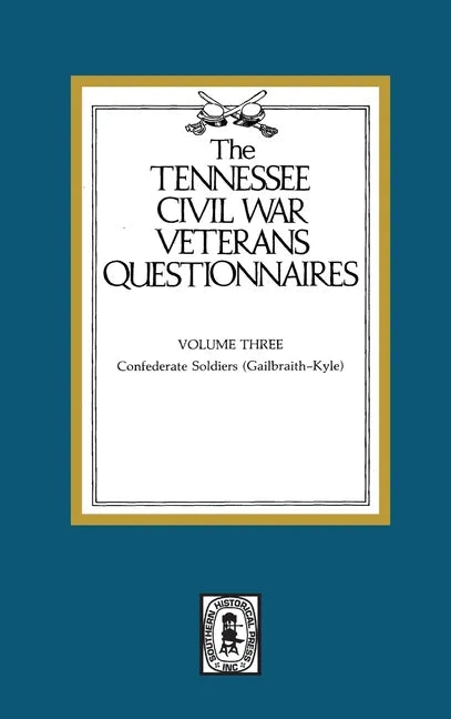 Tennessee Civil War Veteran Questionnaires: Volume #3 - Hardcover