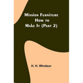 Mission Furniture: How to Make It (Part 2) - Paperback