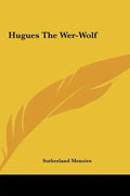 Hugues the Wer-Wolf - Hardcover