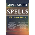 Super Simple Spells: 270+ Easy Spells - Paperback