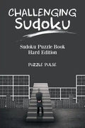 Challenging Sudoku: Sudoku Puzzle Book Hard Edition - Paperback