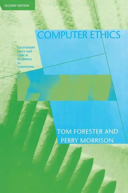 Computer Ethics, second edition: Cautionary Tales and Ethical Dilemmas in Computing - Paperback
