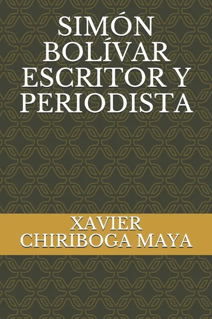Simón Bolívar Escritor Y Periodista - Paperback