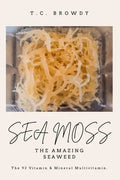 Sea Moss The Amazing Seaweed: The 92 Vitamin and Mineral Multivitamin - Paperback