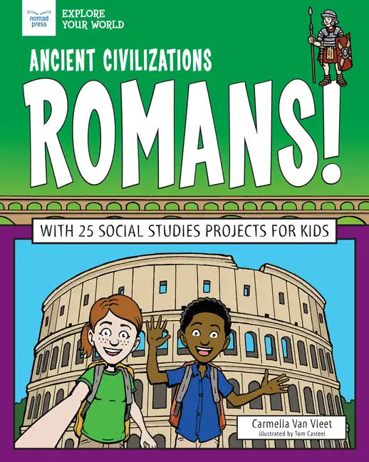 Ancient Civilizations: Romans!: With 25 Social Studies Projects for Kids - Paperback