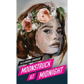 Moonstruck at Midnight - Hardcover