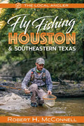 Fly Fishing Houston & Southeastern Texas - Paperback