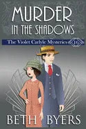 Murder in the Shadows: A Violet Carlyle Historical Mystery - Paperback