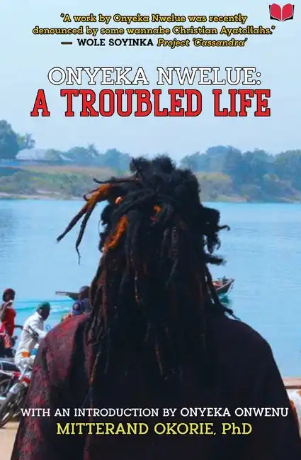 Onyeka Nwelue: A Troubled Life - Paperback