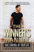 The Winner's Manual: Take Control of Your Life - Paperback