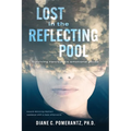 Lost in the Reflecting Pool: Surviving Narcissistic Emotional Abuse - Paperback