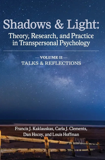 Shadows & Light - Volume 2 (Talks & Reflections): Theory, Research, and Practice in Transpersonal Psychology - Hardcover