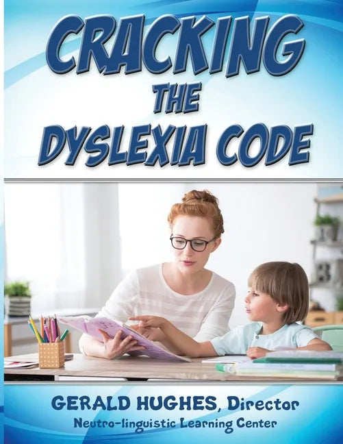 Cracking the Dyslexia Code: A Parent's Guide - Paperback