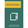 A History Of Chapman And Alexander Families - Paperback