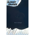 Almost Erased - Hardcover