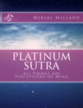 Platinum Sutra: All Things Are Perceptions Of Mind - Paperback