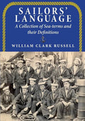 Sailors' Language: A Collection of Sea-terms and their Definitions - Paperback