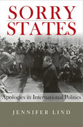 Sorry States: Apologies in International Politics - Hardcover
