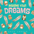 Imagine Your Dreams - Paperback