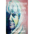 Uncommon American Housewife: Finding Your Connection To the Universe - Paperback