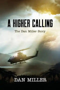 A Higher Calling: The Dan Miller Story - Paperback