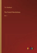 The French Revolutions: Vol. I - Paperback