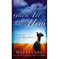 Give It All to Him: A Story of New Beginnings - Paperback