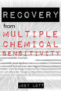 Recovery from Multiple Chemical Sensitivity: How I Recovered After Years of Debilitating MCS - Paperback