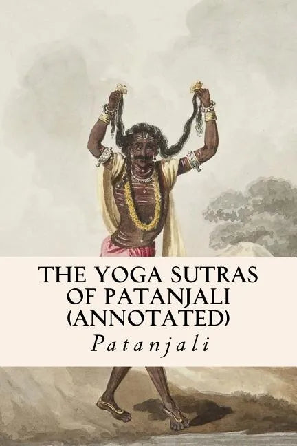 The Yoga Sutras of Patanjali (annotated) - Paperback