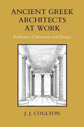 Ancient Greek Architects at Work: Problems of Structure and Design - Paperback