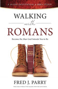 Walking With Romans: Become The Man God Intended You To Be - Paperback