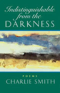Indistinguishable from the Darkness: Poems - Paperback