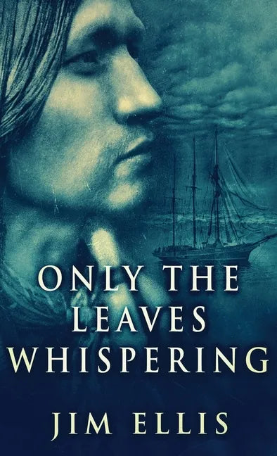 Only The Leaves Whispering - Hardcover
