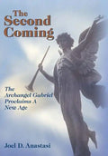 The Second Coming: The Archangel Gabriel Proclaims a New Age - Hardcover