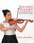 Amazing Violinist: Violin Method Volume 1 - Paperback