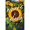 Where I Belong: A Small Town Enemies to Lovers Romance - Paperback