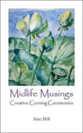 Midlife Musings: Creative Croning Ceremonies - Paperback