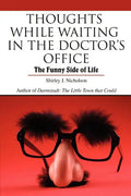 Thoughts While Waiting in the Doctor's Office: The Funny Side of Life - Paperback