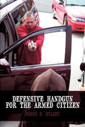 Defensive Handgun for the Armed Citizen - Paperback