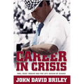 Career in Crisis: Paul "Bear" Bryant And the 1971 Season of Change - Hardcover