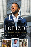 Eyes on the Horizon: My Journey Toward Justice - Hardcover